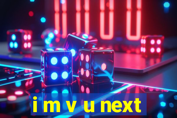 i m v u next